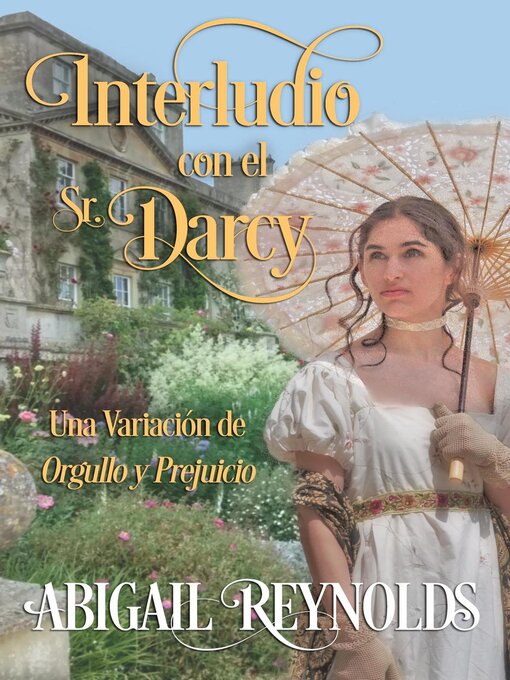 Title details for Interludio con el Sr. Darcy by Abigail Reynolds - Available